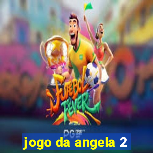 jogo da angela 2